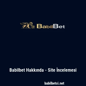 Babilbet Hakkında - Site İncelemesi